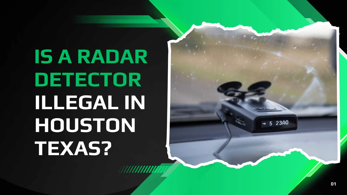 Is a Radar Detector Illegal in Houston Texas