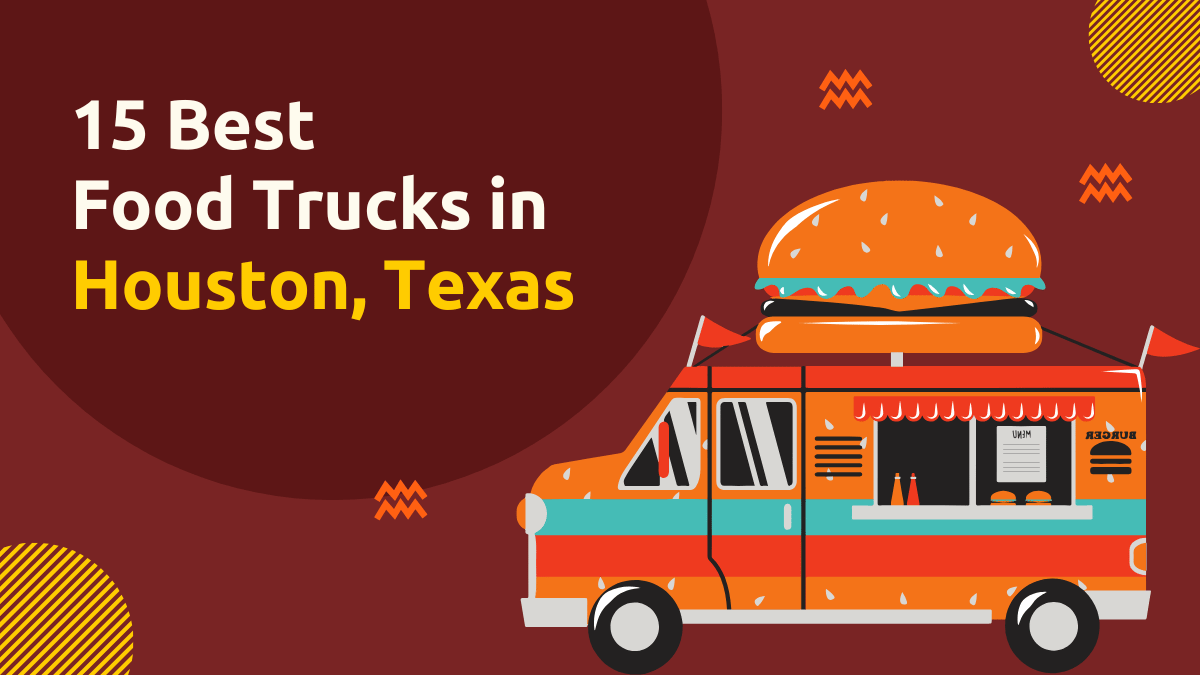 15 Best Food Trucks in Houston, Texas