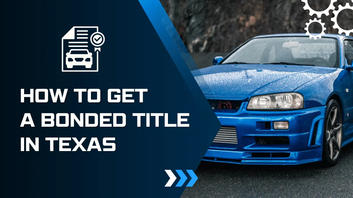 How to Get a Bonded Title in Texas