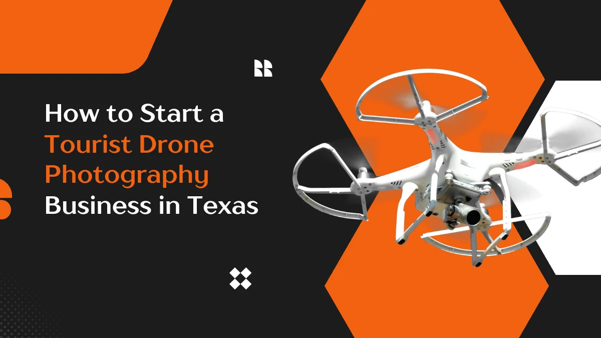 How to Start a Tourist Drone Photography Business in Texas