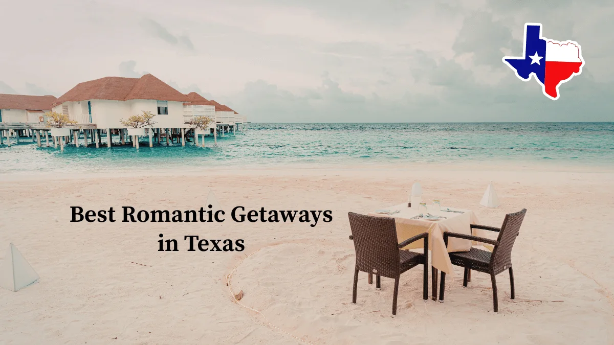 Best Romantic Getaways in Texas Top 15 Destinations